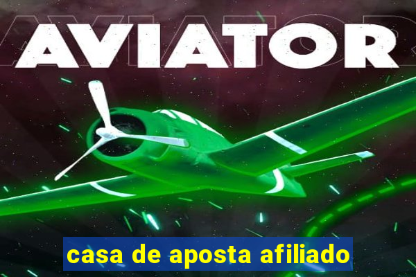 casa de aposta afiliado